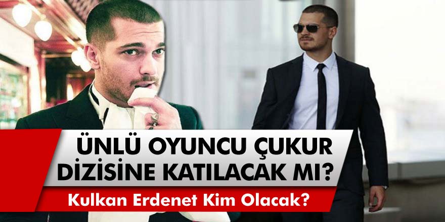 Netflix Yıldızı Çağatay Ulusoy Ekranlara Geri mi Dönüyor? Çağatay Ulusoy, Çukur Dizisine  Dahil Olacak Mı? Kulkan Erdenet Kim Olacak?