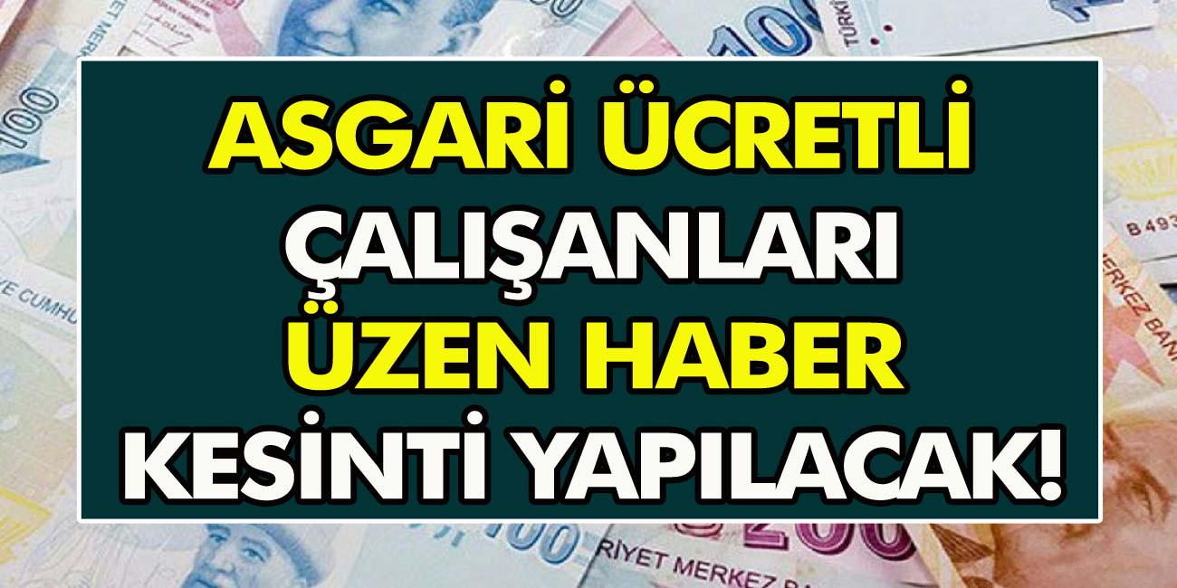 Evli ve asgari ücretli olan vatandaşları üzecek haber! Maaşlarda kesintiler yapılacak…