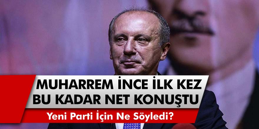 İlk Kez Bu Kadar Net Konuştu… Muharrem İnce Cumhur İttifakı'na Katılacak Mı? Yeni Parti İçin Neler Söyledi?