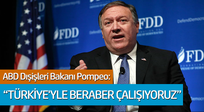 Mike Pompeo: Türkiye ile beraber çalışıyoruz