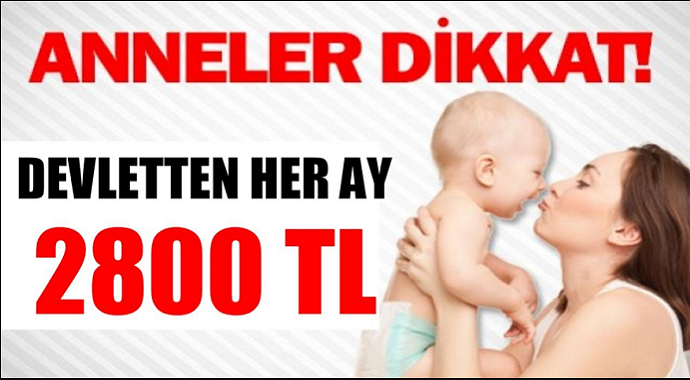 Annelere Devletten Her Ay 2800 TL!