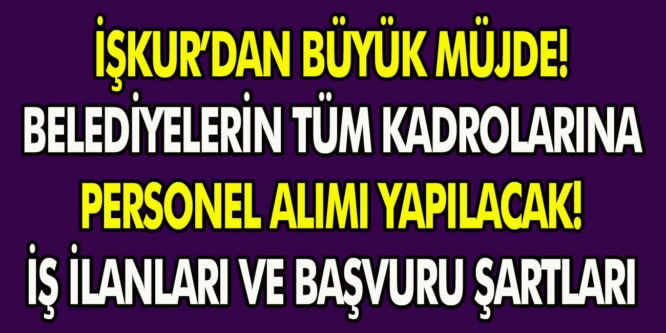 İŞKUR'dan büyük müjde! Belediyelerde neredeyse tüm kadrolarda personel alımı yapılacak! 31 Ekim İŞKUR kurum dışı iş ilanları…