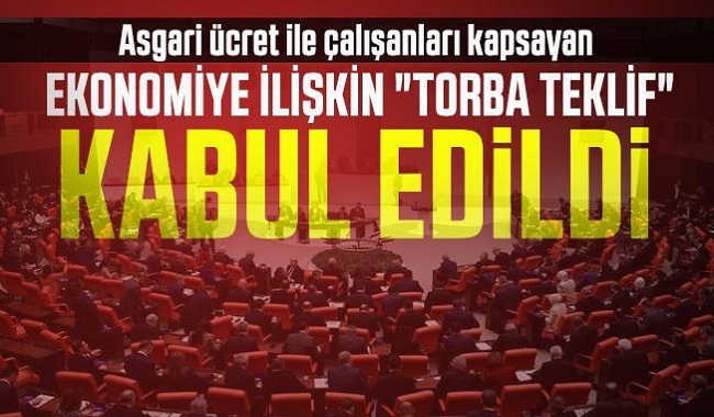 Milyonlarca asgari ücret ile çalışanı yakından ilgilendiren torba yasa kabul edildi!