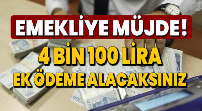 Emekliye müjde SGK resmen açıkladı! Emekliye 4 bin 100 lira ek ödeme