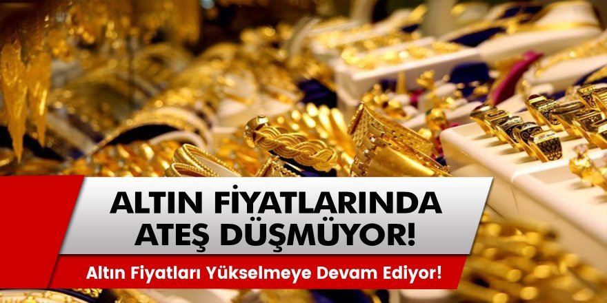 Altın fiyatları sınır tanımıyor, yeni haftaya gram altın, bilezik, ONS ve çeyrek yükselerek başladı…
