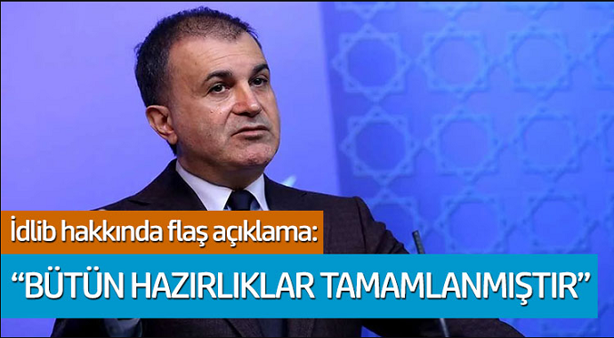 İdlip hakkında flaş açıklama: "Bütün hazırlıklar tamamlanmıştır''