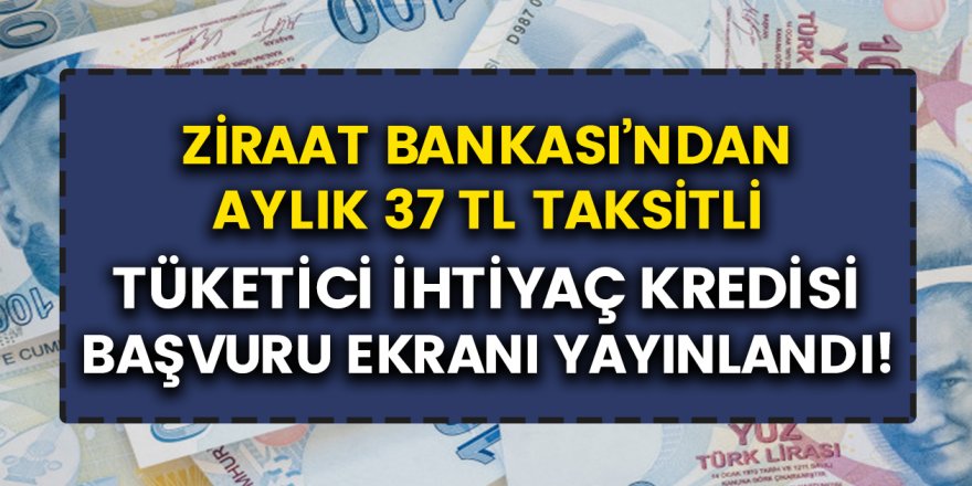 Ziraat Bankası Aylık 37 TL Taksitle Kredi Vermeye Başladı! İnternetten Başvuru Ekranı Açıldı…