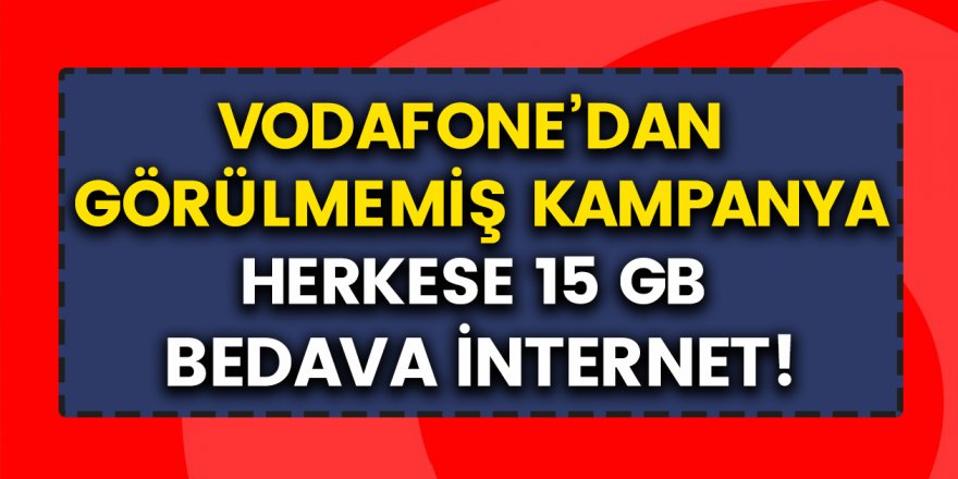 Vodafone’dan Havalara Uçuran Kampanya! Vodafone 15 GB Bedava İnternet Verecek…