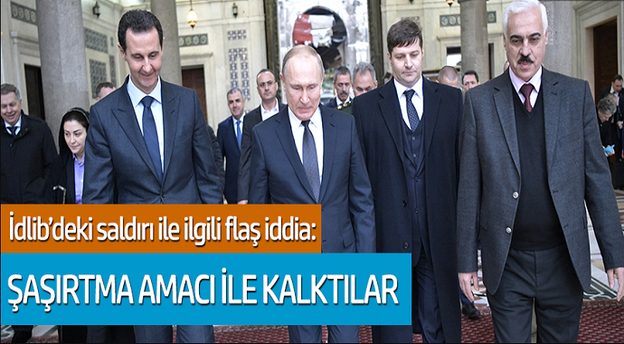 İdlib'teki saldırı ile ilgili flaş iddia: Şaşırtma amacı ile kalktılar