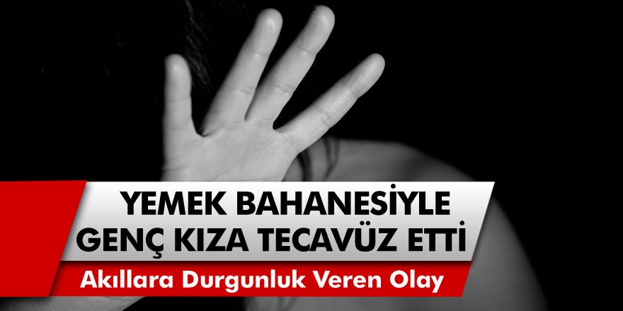 O İlimizde Akıllara Durgunluk Veren Olay! Genç Kızı Kandırıp Tecavüz Etti..!