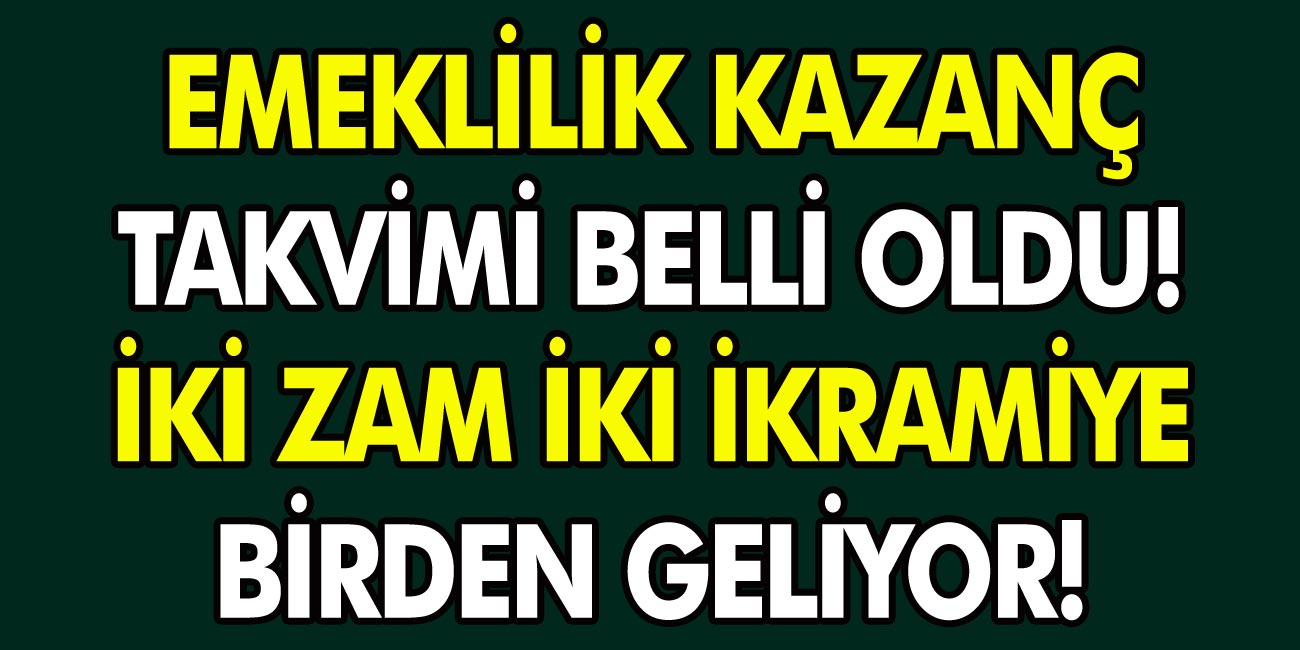 Emeklilere iki zam iki ikramiye birden geliyor! Emeklilik kazanç takvimi belli oldu…