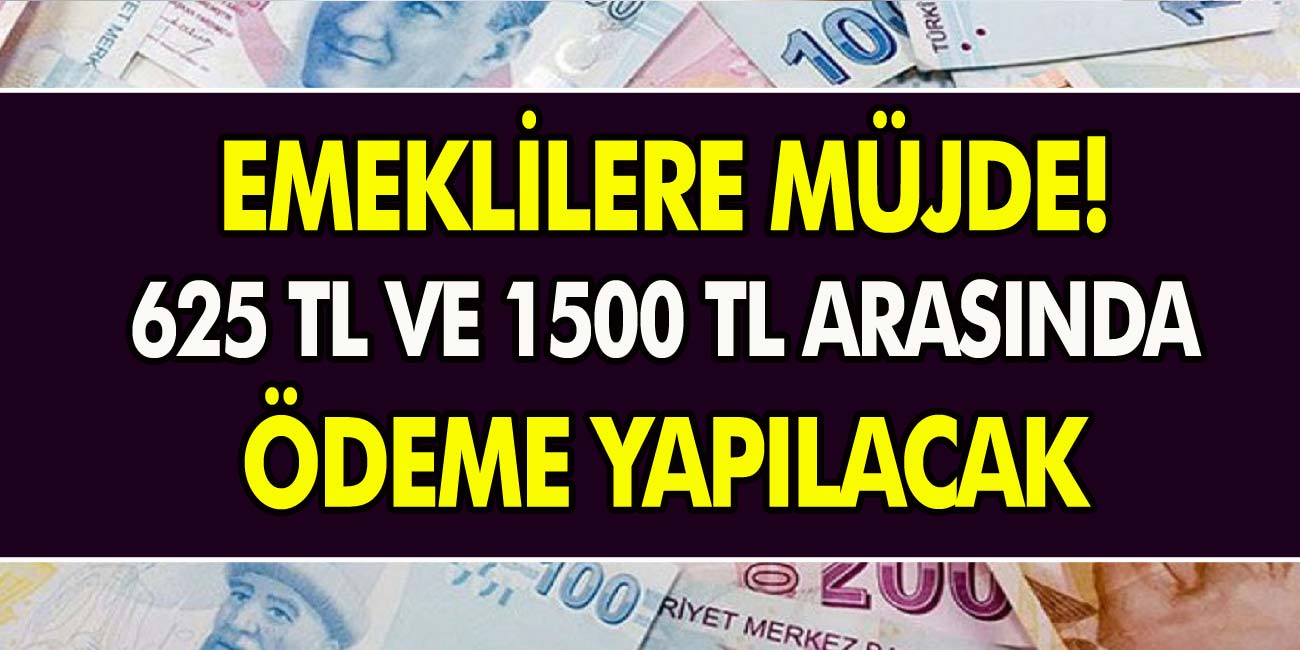 Emeklilere müjde! 625 TL ve 1500 TL arasında ödeme yapılacak! Vakit dolmadan başvuranlara tek seferlik ödemeler yapılacak…