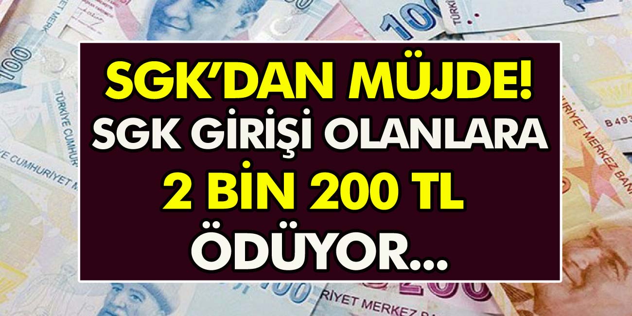 SGK’dan Büyük müjde SSK girişi olan herkese 2 Bin 200 TL para yardımı yapıyor! İşte bütün detaylar…