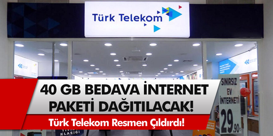 Türk Telekom resmen çıldırdı! 40 GB bedava internet paketi dağıtılacak…