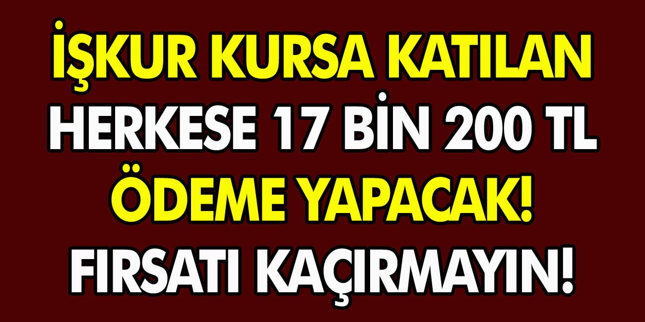 İŞKUR Kursa Katılan Herkese 17 Bin 200 TL Ödeme Yapılacak! Başvuru Tarihi Yaklaşıyor, Fırsatı Kaçırmayın…