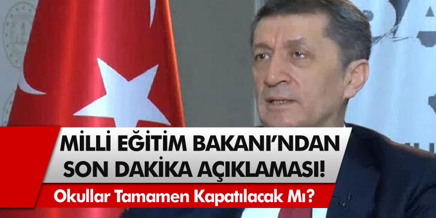 Bakan Selçuk'tan Son Dakika Açıklaması! Okullar tamamen kapatılacak mı? Ara tatil ne zaman bitiyor?