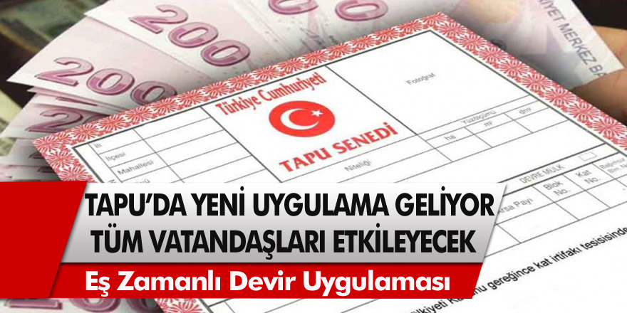 Tapu'da Yeni Uygulama Geliyor! Bu Değişiklik Tüm Vatandaşları Etkileceyek…