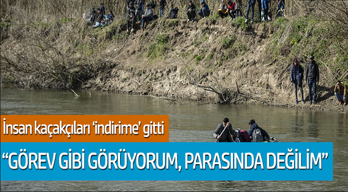 İnsan kaçakçıları indirime gitti! 'Görev gibi görüyorum, parasında değilim'