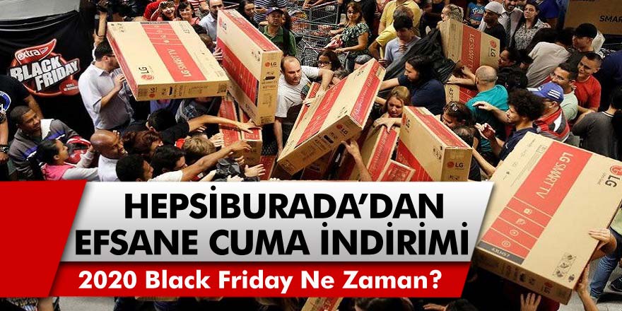 Hepsiburada’dan Efsane Cuma İndirimleri! Black Friday, Hepsiburada Efsane İndirimler Listesi! 2020 Black Friday Ne Zaman?