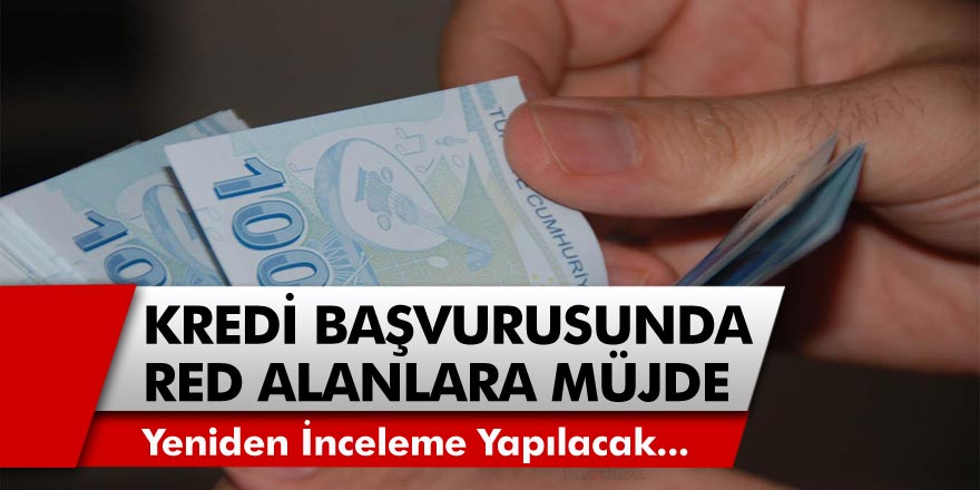 Temel İhtiyaç Destek Kredisi Başvurusu Yapıp Red Yanıtı Alanlara Müjdeli Haber Geldi! 10000TL Temel İhtiyaç Destek Kredisine Yeniden İnceleme Geldi!