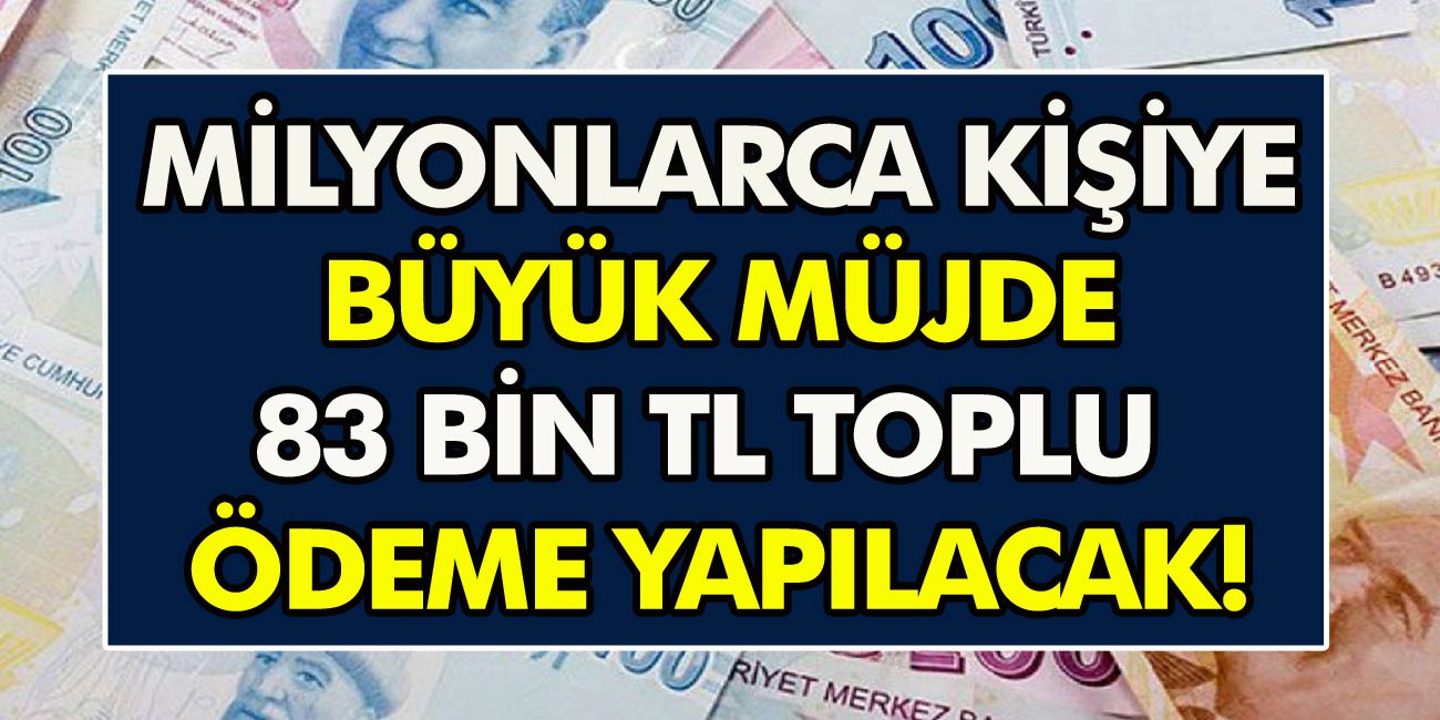 83.000 TL Toplu Ödeme Yapılacak! Milyonlarca Çalışan Vatandaş Alabilir…