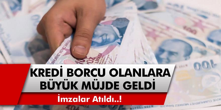 Kredi borcu olanlara büyük müjde verildi, imzalar atıldı! Tam 12 ay boyunca geri ödemesiz olacak…