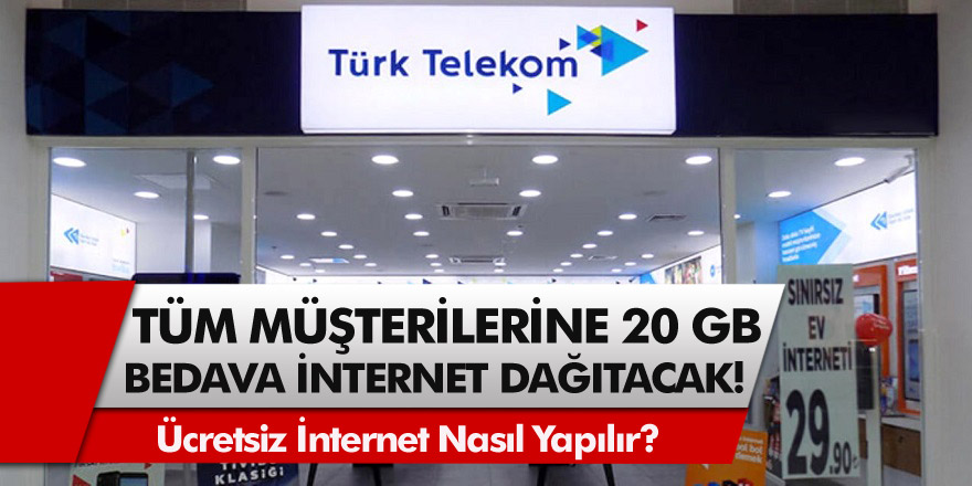 Türk Telekom’dan büyük fırsat: Tüm müşterilerine 20 GB bedava internet dağıtacak! Türk Telekom ücretsiz internet nasıl yapılır?