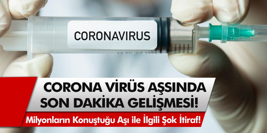 Covid-19 Aşısında Son Dakika Gelişmesi! Milyonlarca İnsanın Konuştuğu Aşı ile İlgili Şok İtiraf! Önemli Bir Hata Yapıldı…