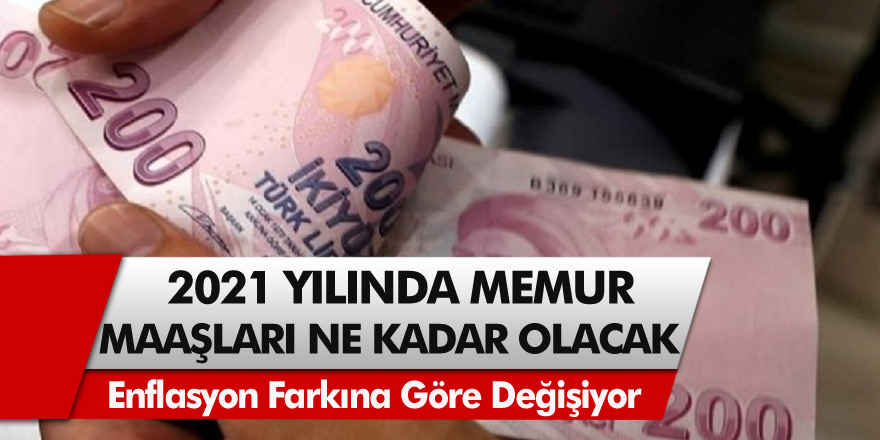 2021 Yılında Memur Maaşları Ne Kadar Olacak? Öğretmen, Polis, İmam ve Hemşireler Yeni Yılda Ne Kadar Maaş Alacak? İşte Son Detaylar!