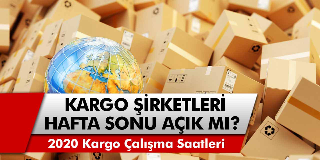 Tedbirlere bir yenisi daha eklendi! 2020 Kargo çalışma saatleri değişti mi? Kargolar, hafta sonu çalışacak mı?