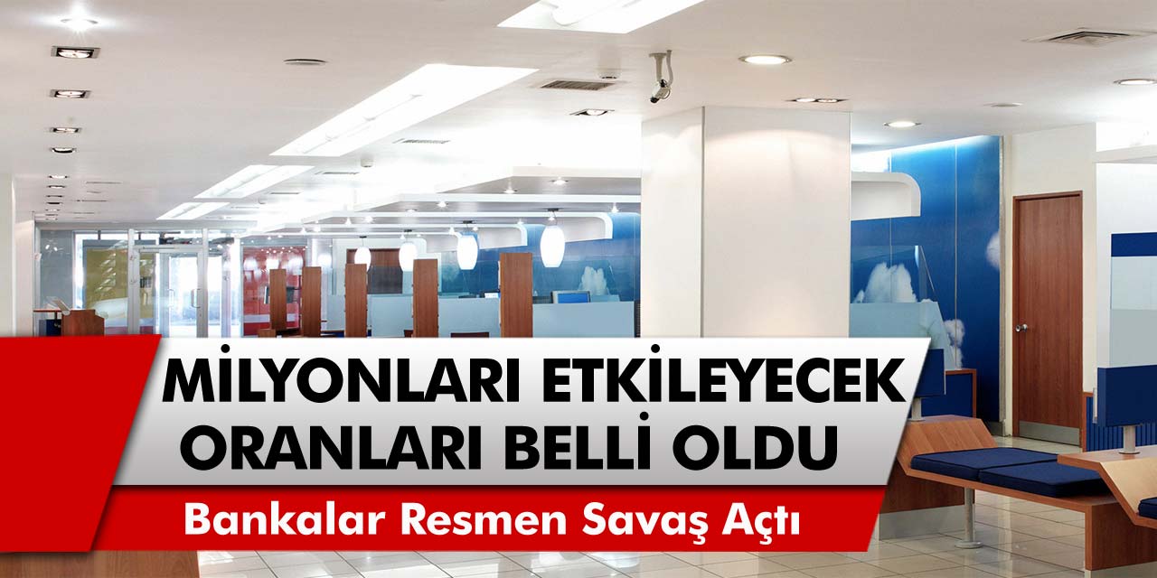 Bankalar birbirine resmen savaş açtı!! İhtiyaç, taşıt ve konut faiz oranları milyonlarca kişiyi etkiledi!