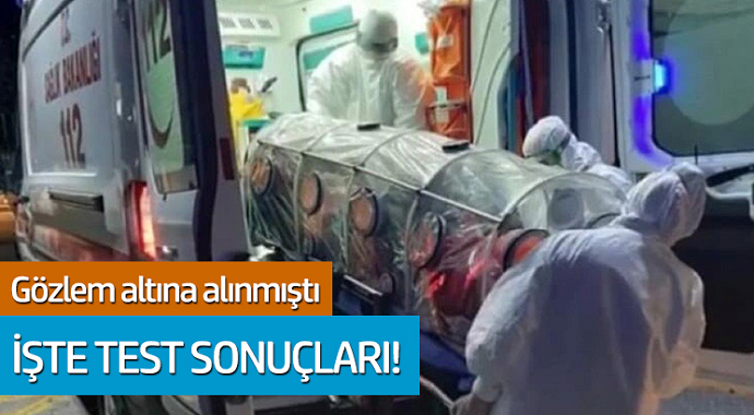 Sakarya'da corona virüsten gözlem altına alınmıştı! İşte test sonuçları...