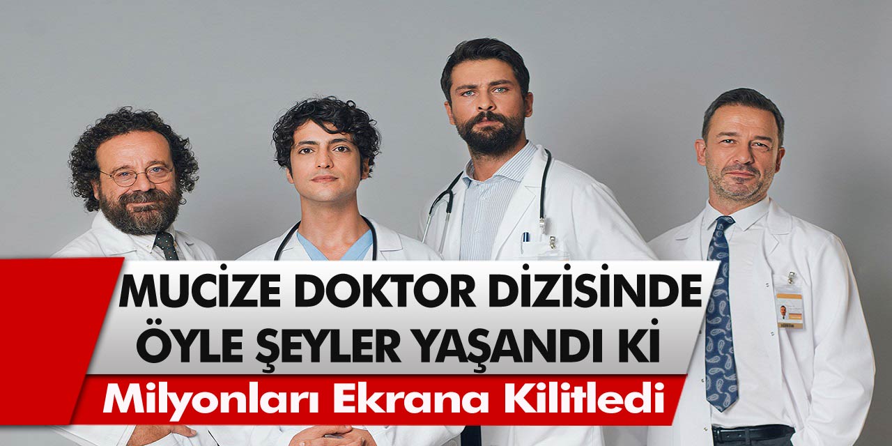 Mucize Doktor Milyonları Ekrana Kilitledi: Öyle Şeyler Yaşandı Ki, İzleyiciler Şaşkın…