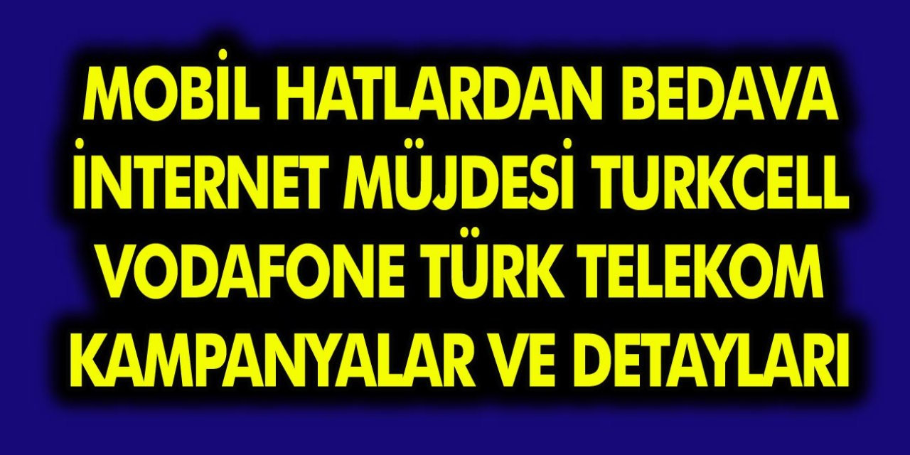 Turkcell, Türk Telekom, Vodafone Evde Kalanlara Bedava İnternet Dağıtıyor… Ücretsiz İnternet Nasıl Alınır?