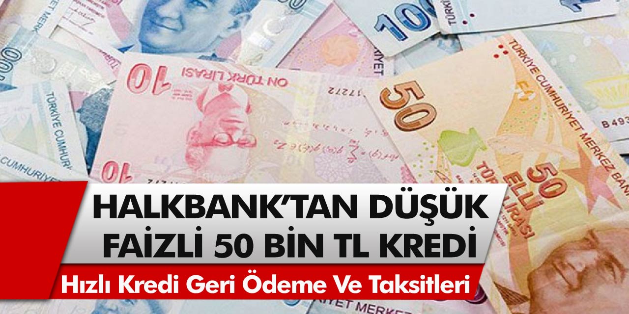 Halkbank’tan müjde! Tam 50 bin TL kredi desteği verilecek…36 ay vadeyle kredinizi hemen alın…