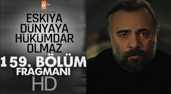 159. yeni bölüm fragmanı izle! Eşkıya Dünyaya Hükümdar Olmaz Boran’ı infaz edeceksiniz