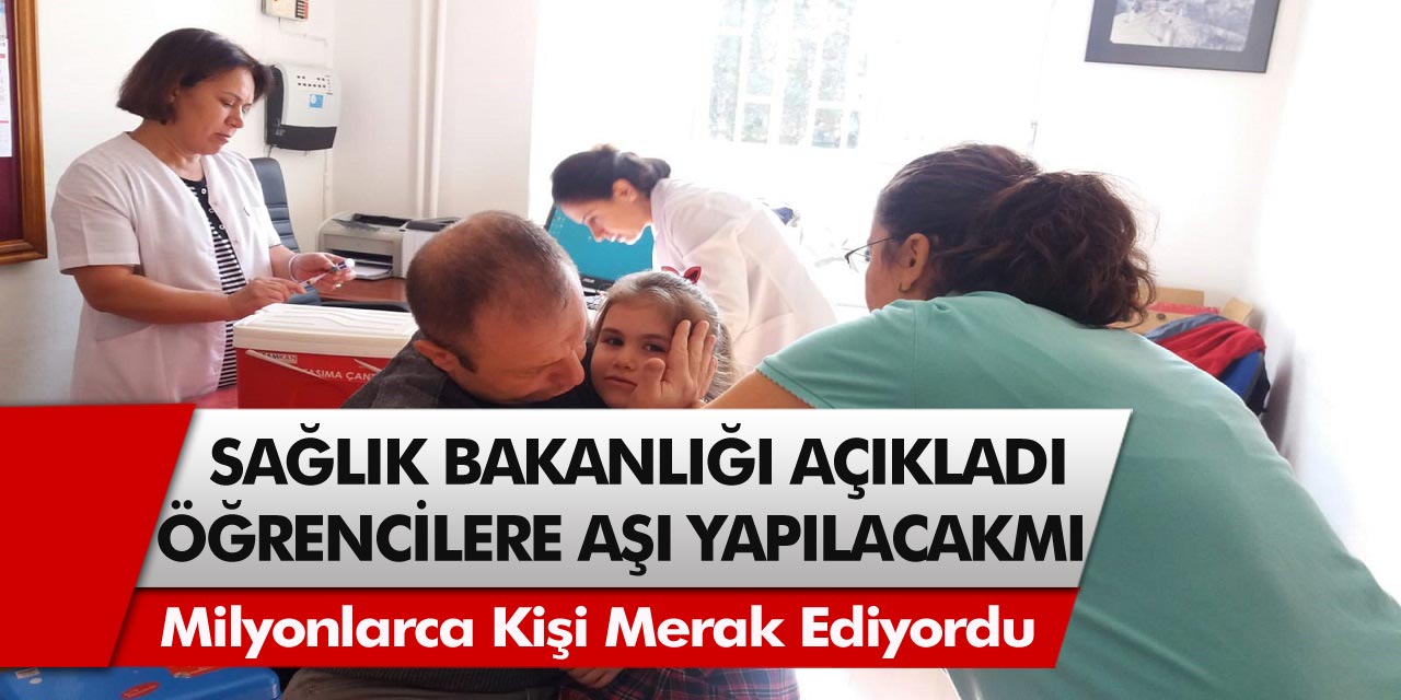 Milyonlarca kişi merak ediyordu, Sağlık Bakanlığı açıkladı! Okullar açılınca öğrencilere aşı yapılacak mı?