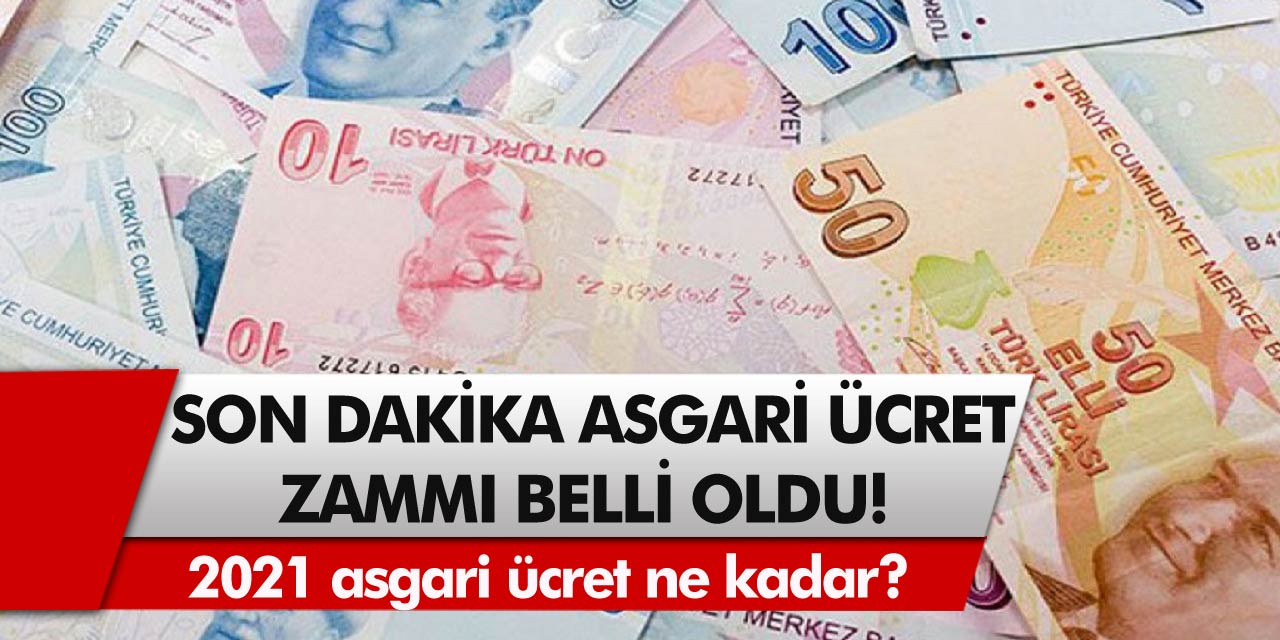 Son Dakika: Asgari ücret tespit komisyonu açıklama yaptı, asgari ücret zammı belli oldu mu? 2021 asgari ücret ne kadar?