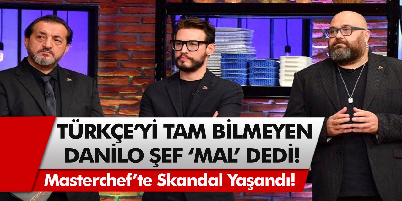 Masterchef’te skandal yaşandı! Türkçe’yi tam bilmeyen Danilo Şef Mal dedi, herkes kahkahaya boğuldu…