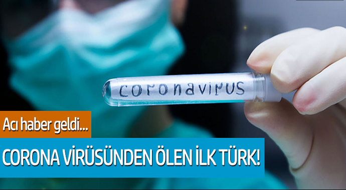 Acı haber geldi... Corona Virüsünden ölen ilk Türk!