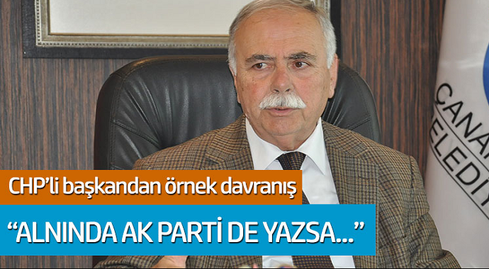 CHP'li başkandan örnek davranış: 'Alnında AK Parti de yazsa...'