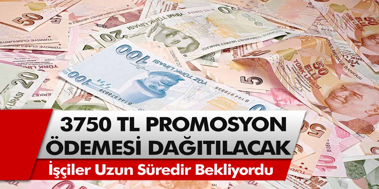 İşçiler uzun süredir bekliyordu, sonunda karara bağlandı! 3750 TL promosyon ödemesi dağıtılacak…