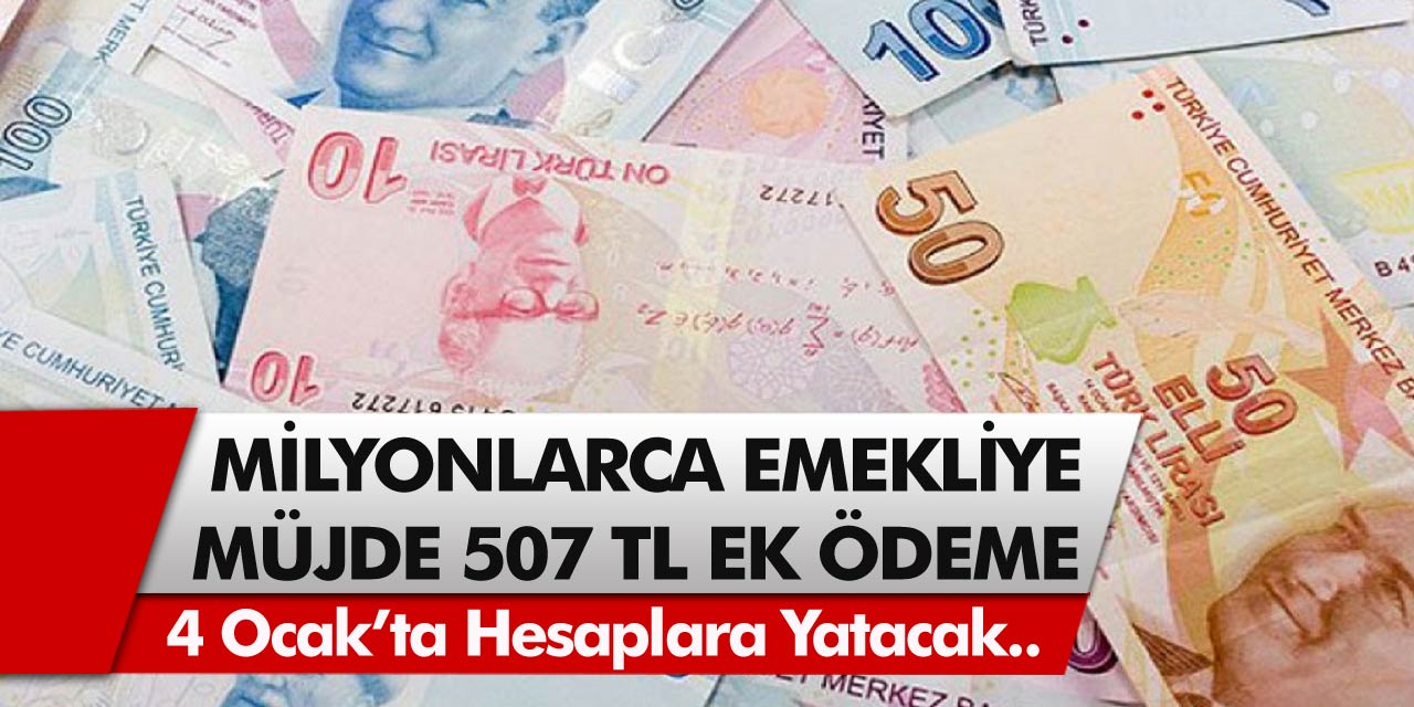 Emekiler aylardır bu kararı bekliyordu:507 TL ek ödeme dönemi başlıyor, 4 Ocak’ta hesaplara yatacak..