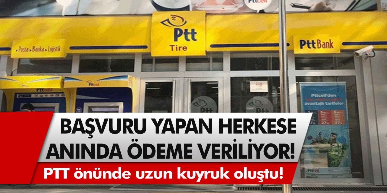 PTT önünde uzun kuyruk oluştu! Başvuru yapan herkese anında ödeme veriliyor…