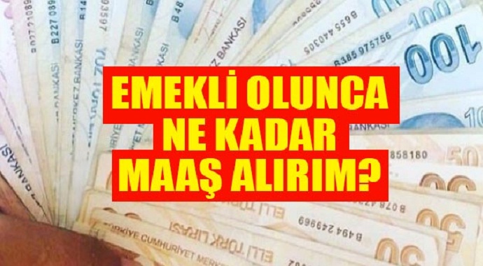 Emekli olunca ne kadar maaş alırım emeklilik yaşı hesaplama nasıl yapılır?