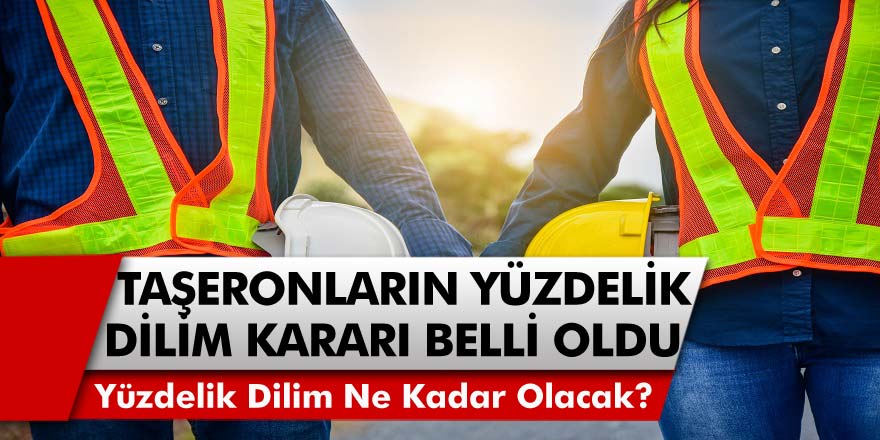 4D'li Taşeronlara Müjde! Çalışma Bakanlığı Zam Oranlarını, Yüzdelik Dilim ve Tayin Haklarını Duyurdu