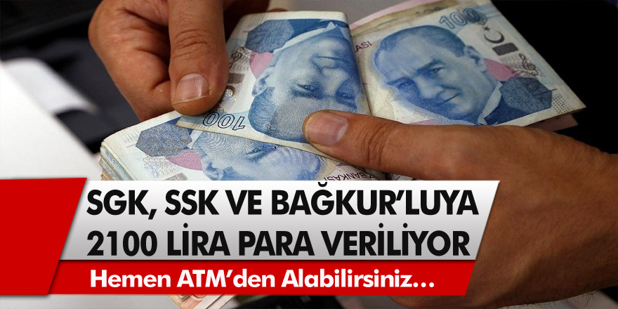 SGK ve Bağkur’lulara nakit desteği yatmaya başladı! Hemen ATM’den alabilirsiniz…