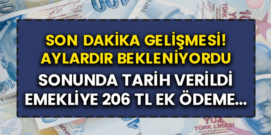 Aylardır bekleniyordu, sonunda tarih verildi! Emeklilere 206 TL ödeme yapılacak…