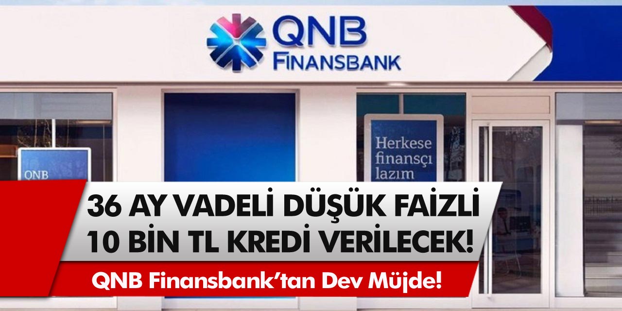 Borcunu Ödeyemeyenlere Müjde! QNB Finansbank 36 Ay Vadeli 10 Bin TL Borç Kapatma Kredisi Veriyor...