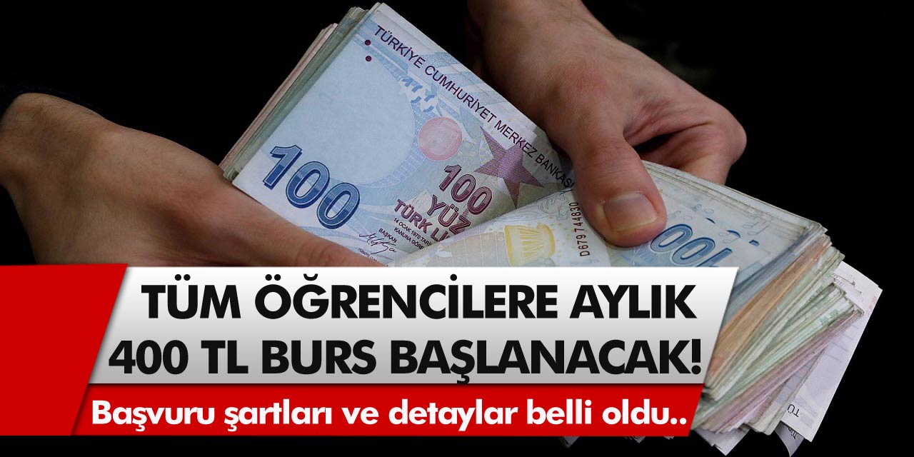 Son Dakika: Tüm öğrencilere aylık 400 TL burs başlanacak! Başvuru şartları ve detaylar beli oldu..